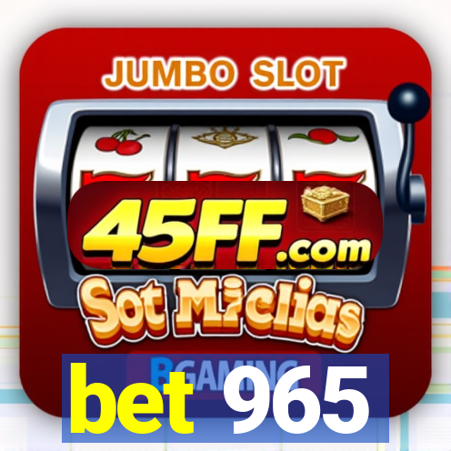 bet 965